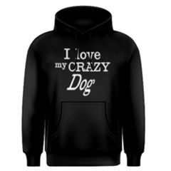 I Love My Crazy Dog - Men s Pullover Hoodie by FunnySaying