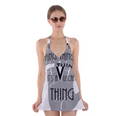 It s A Vulcan Thing Halter Dress Swimsuit  by Howtobead
