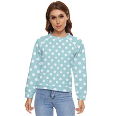 Blue And White Polka Dots Women s Long Sleeve Raglan Tee