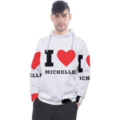 I Love Michelle Men s Pullover Hoodie by ilovewhateva