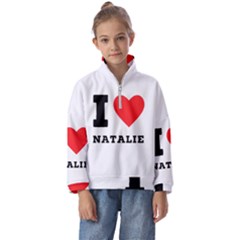 I Love Natalie Kids  Half Zip Hoodie