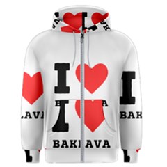 I Love Baklava Men s Zipper Hoodie by ilovewhateva