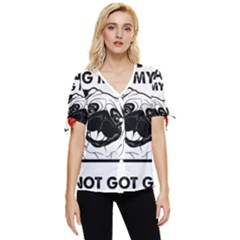 Black Pug Dog If I Cant Bring My Dog I T- Shirt Black Pug Dog If I Can t Bring My Dog I m Not Going Bow Sleeve Button Up Top by EnriqueJohnson