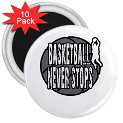 Basketball Never Stops 3  Magnets (10 Pack)  by Valentinaart