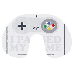 I Had To Pause My Game To Be Here Travel Neck Pillow by ChezDeesTees