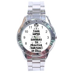 I Take A Super Hot Shower To Practice Burning In Hell Stainless Steel Analogue Watch by sidiakram