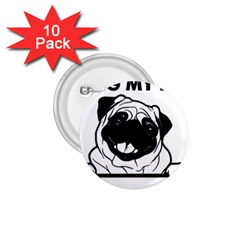 Black Pug Dog If I Cant Bring My Dog I T- Shirt Black Pug Dog If I Can t Bring My Dog I m Not Going 1 75  Buttons (10 Pack)